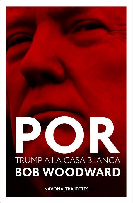 POR. DONALD TRUMP A LA CASA BLANCA | 9788417181529 | WOODWARD, BOB | Llibres Parcir | Librería Parcir | Librería online de Manresa | Comprar libros en catalán y castellano online