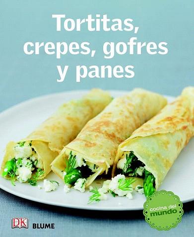 COCINA DEL MUNDO. TORTITAS, CREPES, GOFRES Y PANES | 9788415317579 | VARIOS AUTORES | Llibres Parcir | Llibreria Parcir | Llibreria online de Manresa | Comprar llibres en català i castellà online