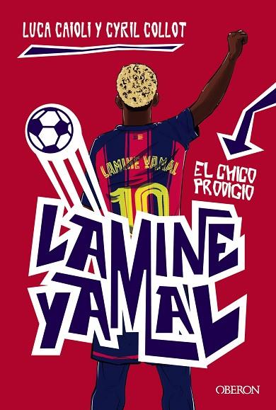 LAMINE YAMAL. EL CHICO PRODIGIO | 9791387775131 | CAIOLI, LUCA/COLLOT, CYRIL | Llibres Parcir | Llibreria Parcir | Llibreria online de Manresa | Comprar llibres en català i castellà online