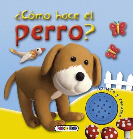 CÓMO HACE EL PERRO ? LLIBRE SONS | 9788499138404 | TODOLIBRO, EQUIPO | Llibres Parcir | Librería Parcir | Librería online de Manresa | Comprar libros en catalán y castellano online