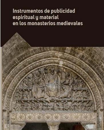 INSTRUMENTOS DE PUBLICIDAD ESPIRITUAL Y MATERIAL EN LOS MONASTERIOS MEDIEVALES | 9788417158200 | AA.VV | Llibres Parcir | Librería Parcir | Librería online de Manresa | Comprar libros en catalán y castellano online