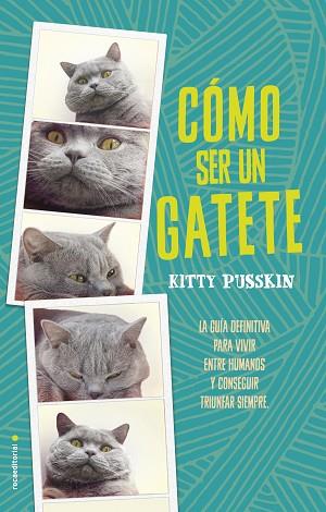 CÓMO SER UN GATETE | 9788416700592 | PUSSKIN, KITTY | Llibres Parcir | Llibreria Parcir | Llibreria online de Manresa | Comprar llibres en català i castellà online