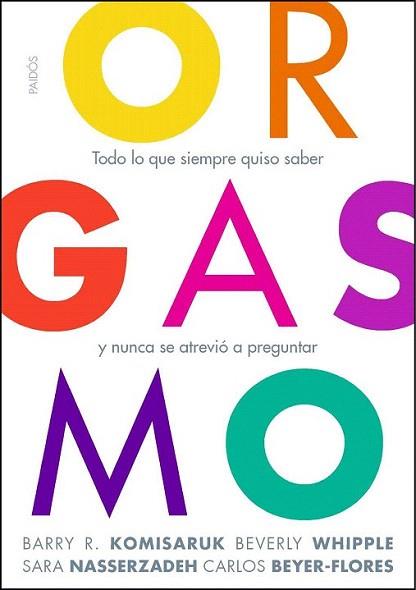 ORGASMO todo lo que siempre quiso saber y nunca se atrevio | 9788449325694 | BARRY R KOMISARUK BEVERLY WHIPPLE SARA NASSERZADEH | Llibres Parcir | Librería Parcir | Librería online de Manresa | Comprar libros en catalán y castellano online