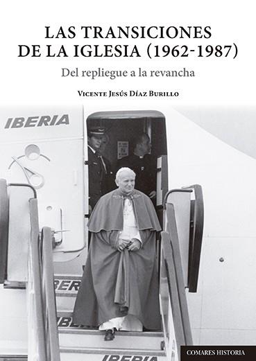 LAS TRANSICIONES DE LA IGLESIA (1962-1987) | 9788490458709 | DÍAZ BURILLO, VICENTE JESÚS | Llibres Parcir | Librería Parcir | Librería online de Manresa | Comprar libros en catalán y castellano online