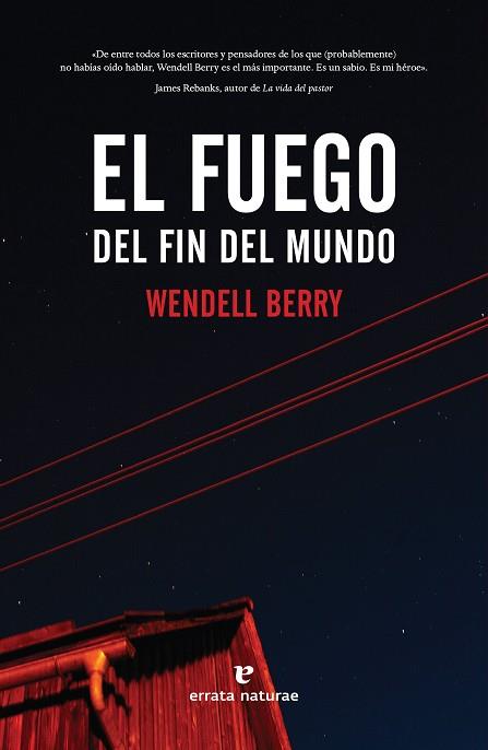 EL FUEGO DEL FIN DEL MUNDO | 9788417800468 | BERRY, WENDELL | Llibres Parcir | Llibreria Parcir | Llibreria online de Manresa | Comprar llibres en català i castellà online