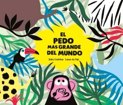 EL PEDO MÁS GRANDE DEL MUNDO | 9788494597152 | RAFAEL ORDÓÑEZ | Llibres Parcir | Librería Parcir | Librería online de Manresa | Comprar libros en catalán y castellano online