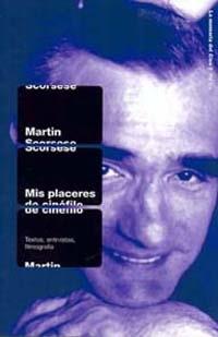 MIS PLACERES DE CINEFILO | 9788449309830 | MARTIN SCORSESE | Llibres Parcir | Librería Parcir | Librería online de Manresa | Comprar libros en catalán y castellano online