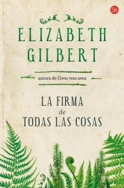 LA FIRMA DE TODAS LAS COSAS (BOLSILLO) | 9788466328166 | GILBERT,ELIZABETH | Llibres Parcir | Llibreria Parcir | Llibreria online de Manresa | Comprar llibres en català i castellà online