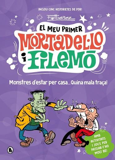EL MEU PRIMER MORTADEL·LO I FILEMÓ - MONSTRES D'ESTAR PER CASA... QUINA GRÀCIA! | 9788402430793 | IBÁÑEZ, FRANCISCO | Llibres Parcir | Llibreria Parcir | Llibreria online de Manresa | Comprar llibres en català i castellà online