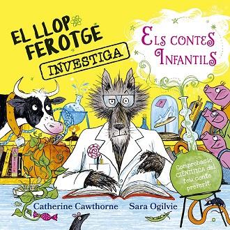 EL LLOP FEROTGE INVESTIGA ELS CONTES DE FADES | 9788491458081 | CAWTHORNE, CATHERINE | Llibres Parcir | Librería Parcir | Librería online de Manresa | Comprar libros en catalán y castellano online