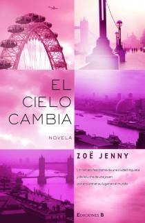 EL CIELO CAMBIA novela | 9788466647656 | ZOE JENNY | Llibres Parcir | Librería Parcir | Librería online de Manresa | Comprar libros en catalán y castellano online