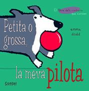 PETITA O GROSSA LA MEVA PILOTA | 9788478648184 | DODD | Llibres Parcir | Llibreria Parcir | Llibreria online de Manresa | Comprar llibres en català i castellà online