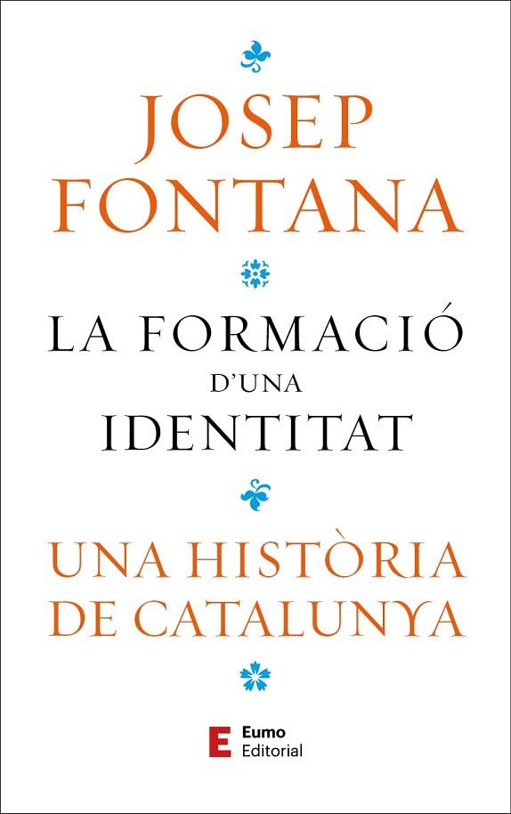 LA FORMACIÓ D'UNA IDENTITAT | 9788497668323 | FONTANA LÁZARO, JOSEP | Llibres Parcir | Librería Parcir | Librería online de Manresa | Comprar libros en catalán y castellano online