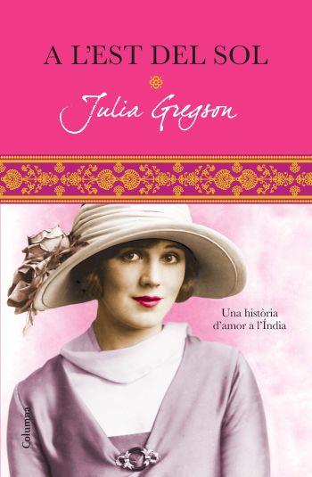 A L EST DEL SOL | 9788466413152 | GREGSON JULIA | Llibres Parcir | Librería Parcir | Librería online de Manresa | Comprar libros en catalán y castellano online