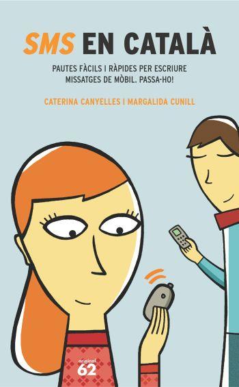 SMS EN CATALA PAUTES FACILS I RAPIDES PER ESCRIURE MISSATGE | 9788429755619 | CATERINA CANYELLES | Llibres Parcir | Librería Parcir | Librería online de Manresa | Comprar libros en catalán y castellano online