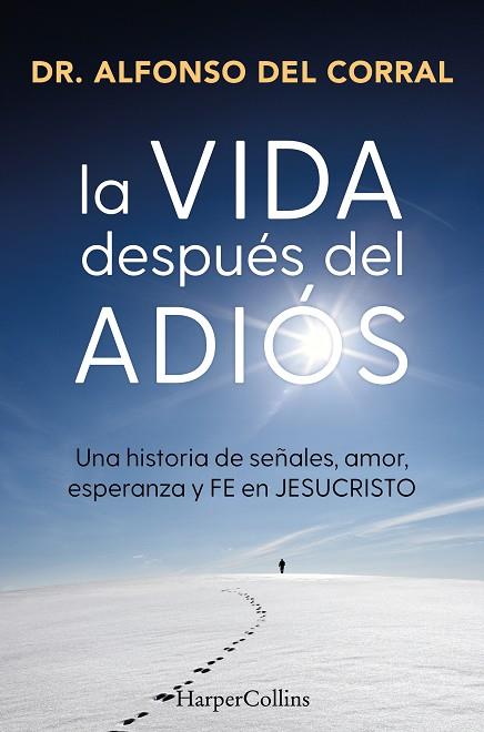 LA VIDA DESPUÉS DEL ADIÓS | 9788410645073 | DEL CORRAL DE SALAS, DR. ALFONSO | Llibres Parcir | Llibreria Parcir | Llibreria online de Manresa | Comprar llibres en català i castellà online