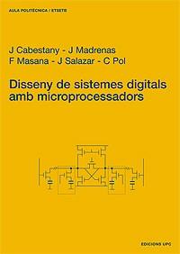 DISSENY DE SISTEMES DIGITALS AMB MICROPROCESSADORS | 9788483013656 | CABESTANY- MADRENAS-MASANA-SALAZAR-POL | Llibres Parcir | Librería Parcir | Librería online de Manresa | Comprar libros en catalán y castellano online
