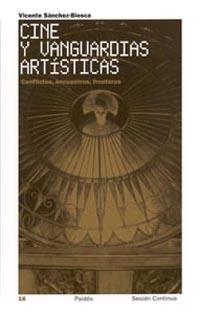 CINE Y VANGUARDIAS ARTISTICAS | 9788449315282 | SANCHEZ BIOSCA VICENTE | Llibres Parcir | Llibreria Parcir | Llibreria online de Manresa | Comprar llibres en català i castellà online