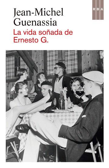 LA VIDA SOÑADA DE ERNESTO G. | 9788490560006 | GUENASSIA , JEAN-MICHEL | Llibres Parcir | Llibreria Parcir | Llibreria online de Manresa | Comprar llibres en català i castellà online