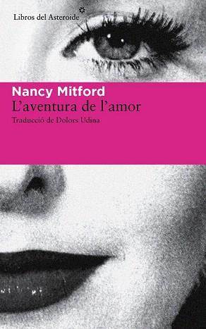 L'AVENTURA DE L'AMOR | 9788415625926 | MITFORD, NANCY | Llibres Parcir | Llibreria Parcir | Llibreria online de Manresa | Comprar llibres en català i castellà online