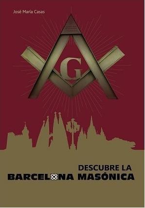 DESCUBRE LA BARCELONA MASONICA | 9788416229192 | CASAS,JOSE MARIA | Llibres Parcir | Librería Parcir | Librería online de Manresa | Comprar libros en catalán y castellano online
