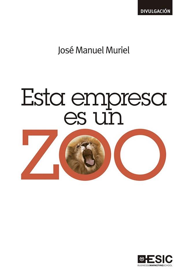 ESTA EMPRESA ES UN ZOO | 9788415986911 | MURIEL JIMÉNEZ, JOSÉ MANUEL | Llibres Parcir | Llibreria Parcir | Llibreria online de Manresa | Comprar llibres en català i castellà online