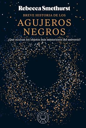 BREVE HISTORIA DE LOS AGUJEROS NEGROS | 9788410025134 | SMETHURST, REBECCA | Llibres Parcir | Llibreria Parcir | Llibreria online de Manresa | Comprar llibres en català i castellà online