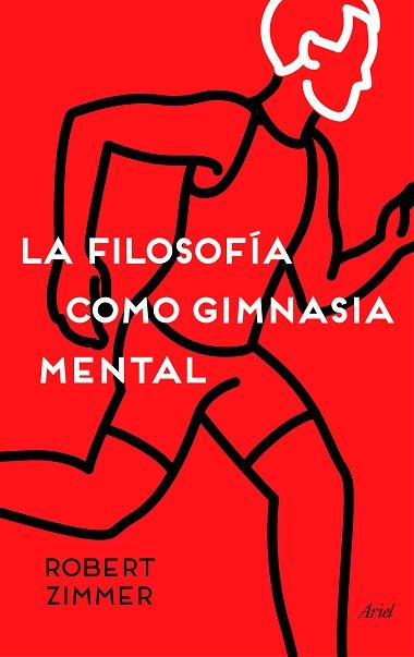 LA FILOSOFÍA COMO GIMNASIA MENTAL | 9788434423572 | ROBERT ZIMMER | Llibres Parcir | Llibreria Parcir | Llibreria online de Manresa | Comprar llibres en català i castellà online