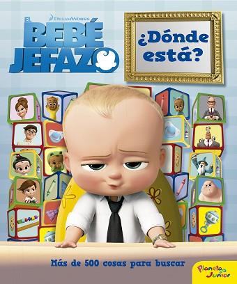 EL BEBÉ JEFAZO. ¿DÓNDE ESTÁ? | 9788408167419 | DREAMWORKS | Llibres Parcir | Librería Parcir | Librería online de Manresa | Comprar libros en catalán y castellano online