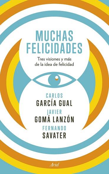 MUCHAS FELICIDADES | 9788434418929 | FERNANDO SAVATER/CARLOS GARCÍA GUAL/JAVIER GOMÁ LANZÓN | Llibres Parcir | Librería Parcir | Librería online de Manresa | Comprar libros en catalán y castellano online