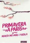 PRIMAVERA A PARIS | 9788494286841 | MITJANS, MARTA | Llibres Parcir | Librería Parcir | Librería online de Manresa | Comprar libros en catalán y castellano online