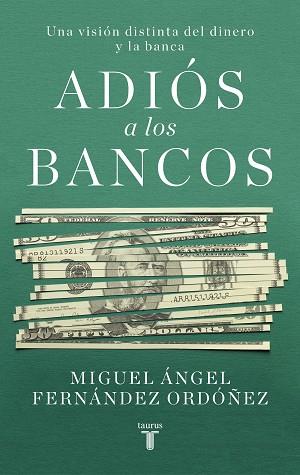 ADIÓS A LOS BANCOS | 9788430623266 | FERNÁNDEZ ORDÓÑEZ, MIGUEL | Llibres Parcir | Librería Parcir | Librería online de Manresa | Comprar libros en catalán y castellano online