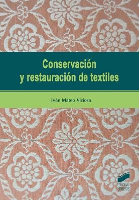 CONSERVACIÓN Y RESTAURACIÓN DE TEXTILES | 9788491712480 | MATEO VICIOSA, IVÁN | Llibres Parcir | Llibreria Parcir | Llibreria online de Manresa | Comprar llibres en català i castellà online