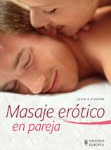 MASAJE EROTICO EN PAREJA | 9788425519994 | LUCIA A FISCHER | Llibres Parcir | Librería Parcir | Librería online de Manresa | Comprar libros en catalán y castellano online