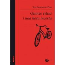 QUINZE ESTIUS I UNA HORA INCERTA | 9788496700321 | TON ARMENGOL I PUIG | Llibres Parcir | Librería Parcir | Librería online de Manresa | Comprar libros en catalán y castellano online