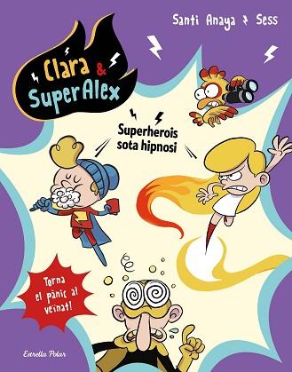 CLARA & SUPERÀLEX 5. SUPERHEROIS SOTA HIPNOSI | 9788491377139 | ANAYA, SANTI / BOUDEBESSE, SESS | Llibres Parcir | Librería Parcir | Librería online de Manresa | Comprar libros en catalán y castellano online