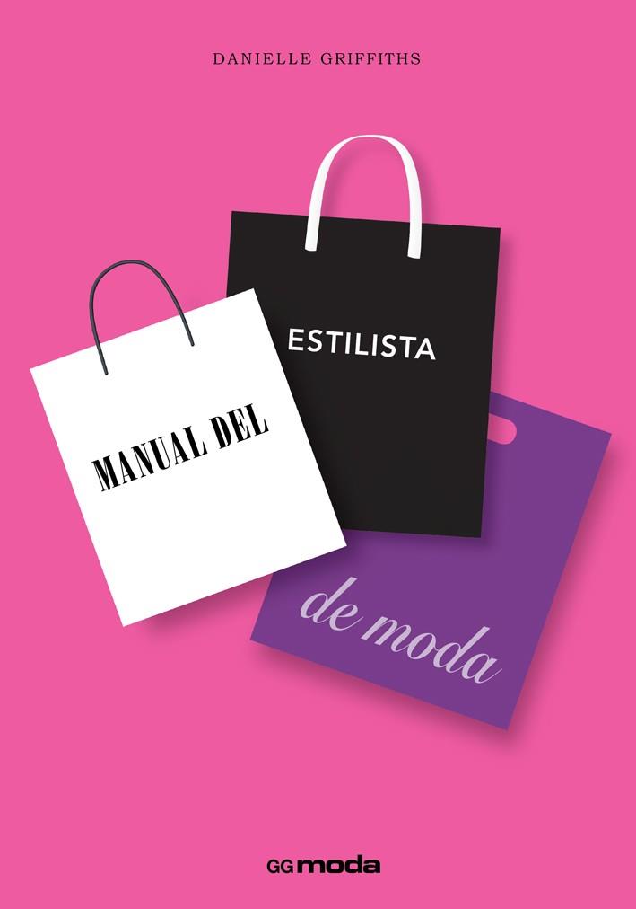 MANUAL DEL ESTILISTA DE MODA | 9788425227844 | GRIFFITHS, DANIELLE | Llibres Parcir | Librería Parcir | Librería online de Manresa | Comprar libros en catalán y castellano online