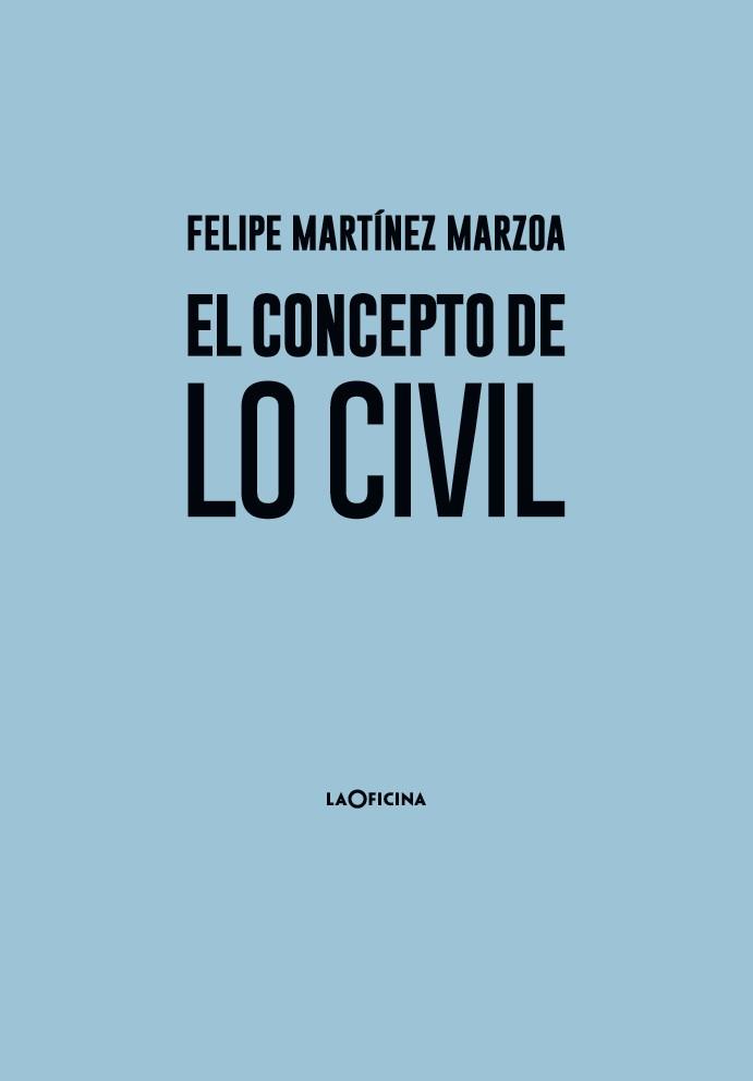 EL CONCEPTO DE LO CIVIL | 9788494615863 | MARTÍNEZ MARZOA, FELIPE | Llibres Parcir | Librería Parcir | Librería online de Manresa | Comprar libros en catalán y castellano online