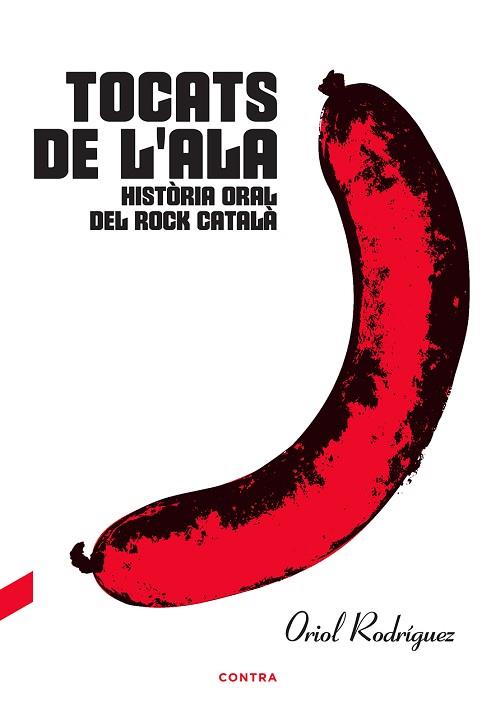 TOCATS DE L'ALA: HISTÒRIA ORAL DEL ROCK CATALÀ | 9788494937552 | RODRÍGUEZ, ORIOL | Llibres Parcir | Llibreria Parcir | Llibreria online de Manresa | Comprar llibres en català i castellà online