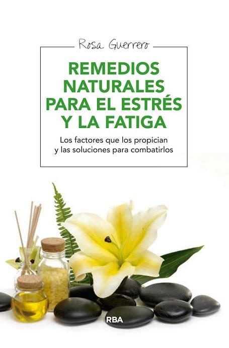 REMEDIOS NATURALES PARA EL ESTRÉS Y LA FATIGA | 9788415541950 | GUERRERO SALINAS, ROSA | Llibres Parcir | Librería Parcir | Librería online de Manresa | Comprar libros en catalán y castellano online