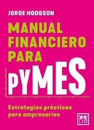 MANUAL FINANCIERO PARA PYMES | 9788410199125 | HODGSON, JORGE | Llibres Parcir | Llibreria Parcir | Llibreria online de Manresa | Comprar llibres en català i castellà online