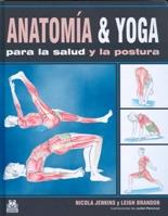 ANATOMIA & YOGA SALUD Y POSTURA | 9788499100487 | JENKINS NICOLA | Llibres Parcir | Llibreria Parcir | Llibreria online de Manresa | Comprar llibres en català i castellà online
