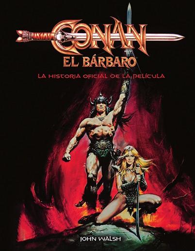 CONAN EL BARBARO: LA HISTORIA OFICIAL DE LA PELICULA | 9788467964325 | WALSH, JOHN | Llibres Parcir | Librería Parcir | Librería online de Manresa | Comprar libros en catalán y castellano online