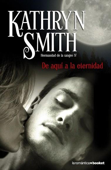 DE AQUI A LA ETERNIDAD hermandad de sangre IV | 9788408096061 | KATHRYN SMITH | Llibres Parcir | Librería Parcir | Librería online de Manresa | Comprar libros en catalán y castellano online