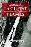 LA CIUTAT EN FLAMES premi joaquim amat piniella 2006 | 9788466407038 | AGUSTI SEGARRA | Llibres Parcir | Llibreria Parcir | Llibreria online de Manresa | Comprar llibres en català i castellà online