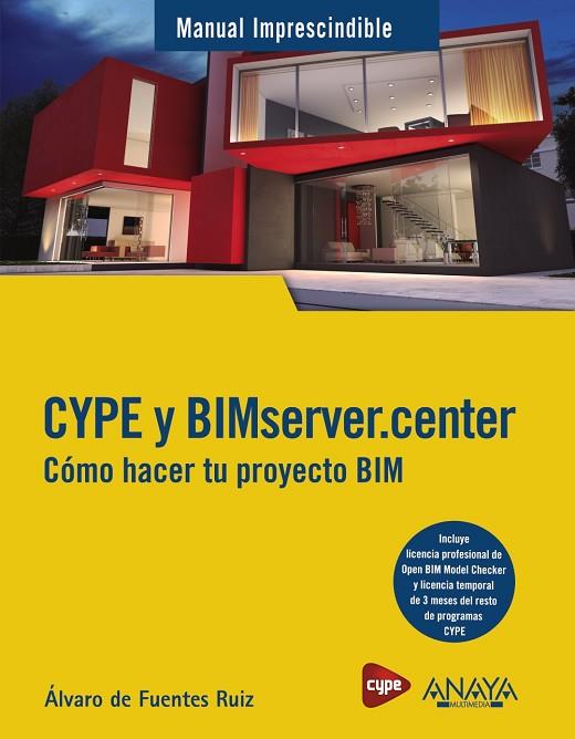 CYPE Y BIMSERVER.CENTER. CÓMO HACER TU PROYECTO BIM | 9788441543669 | DE FUENTES RUIZ, ÁLVARO | Llibres Parcir | Librería Parcir | Librería online de Manresa | Comprar libros en catalán y castellano online
