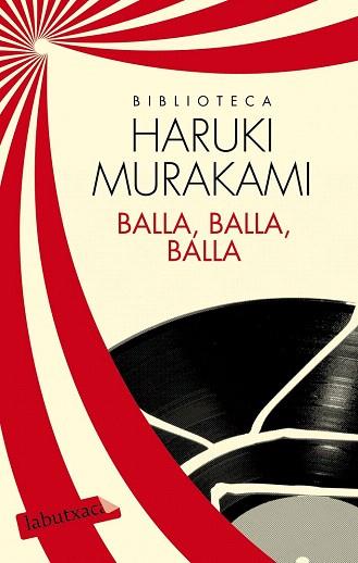 BALLA, BALLA, BALLA | 9788499307398 | HARUKI MURAKAMI | Llibres Parcir | Librería Parcir | Librería online de Manresa | Comprar libros en catalán y castellano online