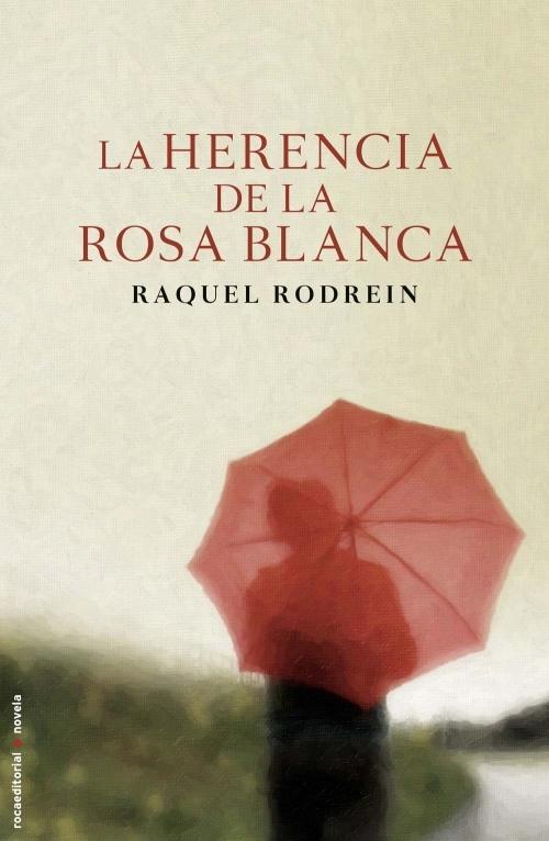 La herencia de la rosa blanca | 9788499184234 | Rodrein, Raquel | Llibres Parcir | Librería Parcir | Librería online de Manresa | Comprar libros en catalán y castellano online