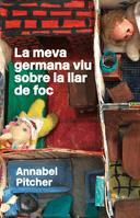 LA MEVA GERMANA VIU SOBVRE LA LLAR DE FOC | 9788424640859 | ANNABEL PITCHER | Llibres Parcir | Llibreria Parcir | Llibreria online de Manresa | Comprar llibres en català i castellà online