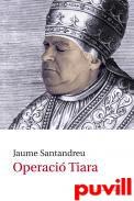 OPERACIO TIARA | 9788416554157 | SANTANDREU I SUREDA, JAUME | Llibres Parcir | Librería Parcir | Librería online de Manresa | Comprar libros en catalán y castellano online